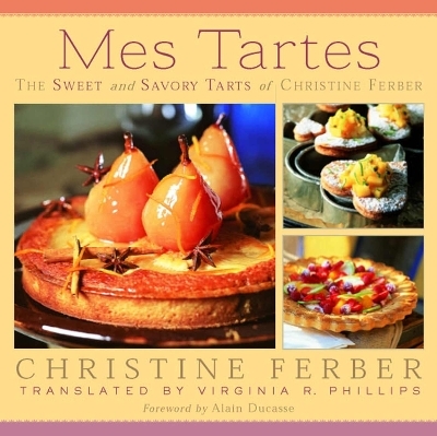 Mes Tartes - Christine Ferber