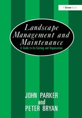 Landscape Management and Maintenance -  Peter Bryan,  John Parker