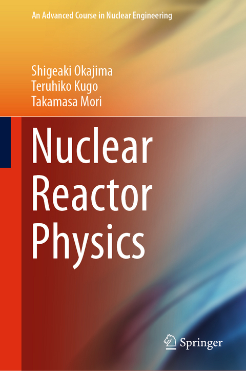 Nuclear Reactor Physics - Shigeaki Okajima, Teruhiko Kugo, Takamasa Mori