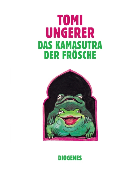 Das Kamasutra der Fr&ouml;sche - Tomi Ungerer