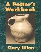 A Potter's Workbook - Clary Illian