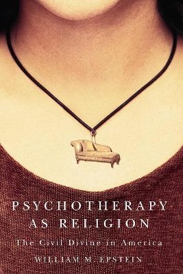 Psychotherapy As Religion -  University of Nevada Press