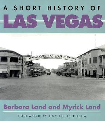 A Short History of Las Vegas - Barbara Land, Myrick E. Land