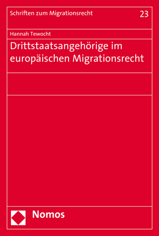 Drittstaatsangehörige im europäischen Migrationsrecht