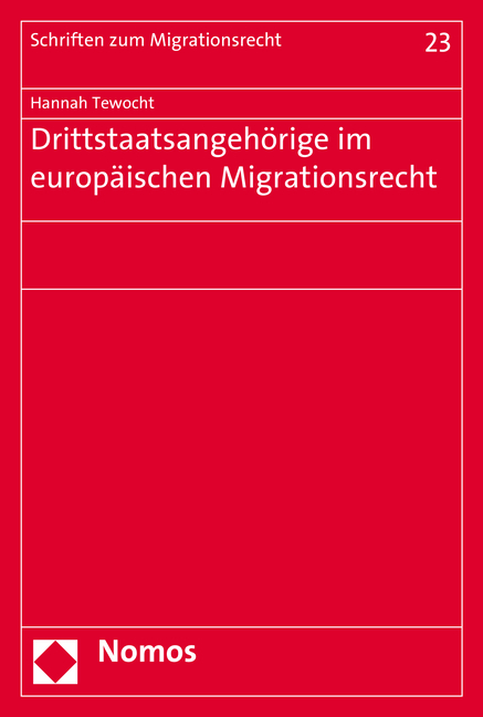 Drittstaatsangeh&ouml;rige im europ&auml;ischen Migrationsrecht - Hannah Tewocht