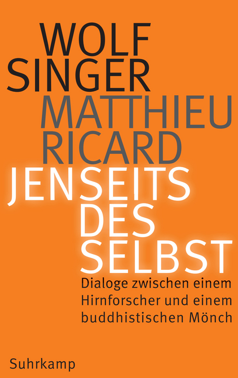 Jenseits des Selbst - Wolf Singer, Matthieu Ricard