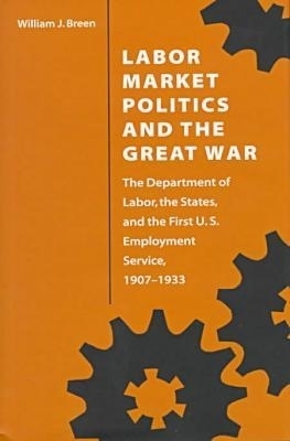Labor Market Politics and the Great War -  The Kent State University Press