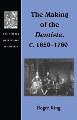 Making of the Dentiste, c. 1650-1760 -  Roger King