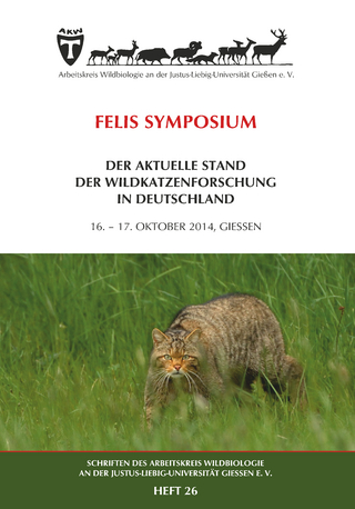 FELIS SYMPOSIUM DER AKTUELLE STAND DER WILDKATZENFORSCHUNG IN DEUTSCHLAND16. – 17. OKTOBER 2014, GIESSEN