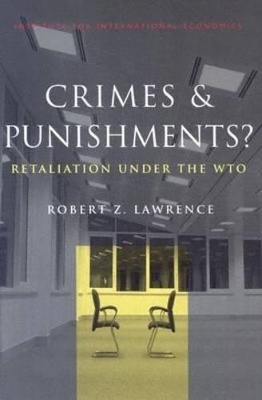 Crimes and Punishments? &ndash; Retaliation Under the WTO - Robert Lawrence