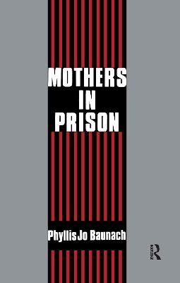 Mothers in Prison - Phyllis Jo Baunach