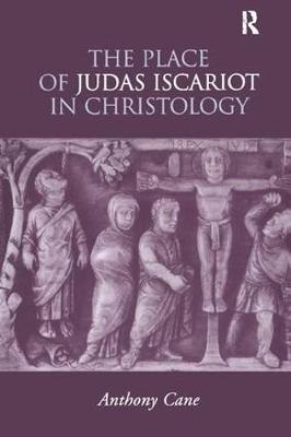Place of Judas Iscariot in Christology -  Anthony Cane
