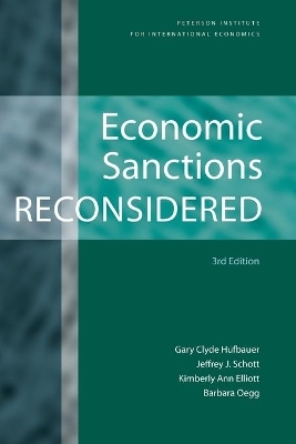 Economic Sanctions Reconsidered - Gary Clyde Hufbauer, Jeffrey Schott, Kimberly Ann Elliott, Barbara Oegg