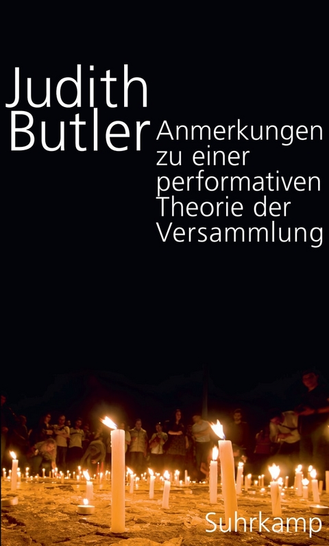 Anmerkungen zu einer performativen Theorie der Versammlung - Judith Butler