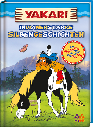 Yakari. Indianerstarke Silbengeschichten