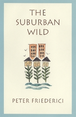 The Suburban Wild - Peter Friederici