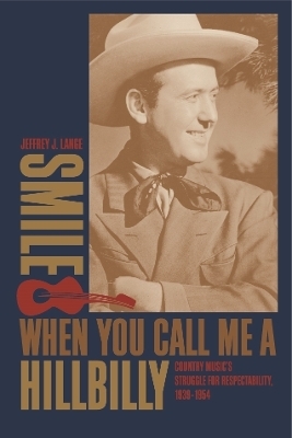 Smile When You Call Me a Hillbilly - Jeffrey J. Lange
