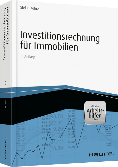 Investitionsrechnung f&uuml;r Immobilien - inkl. Arbeitshilfen online - Stefan Kofner