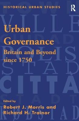 Urban Governance -  Robert J. Morris,  Richard H. Trainor