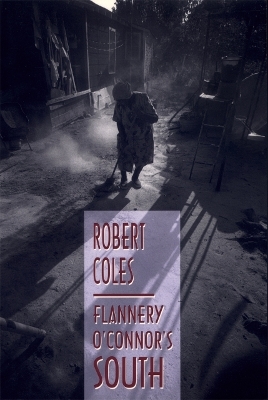 Flannery O'Connor's South - Robert Coles