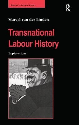 Transnational Labour History -  Marcel Van Der Linden