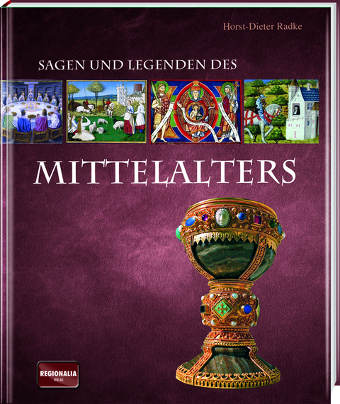 Sagen und Legenden des Mittelalters - Horst-Dieter Radke