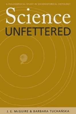 Science Unfettered - James E. McGuire, Barbara Tuchansk