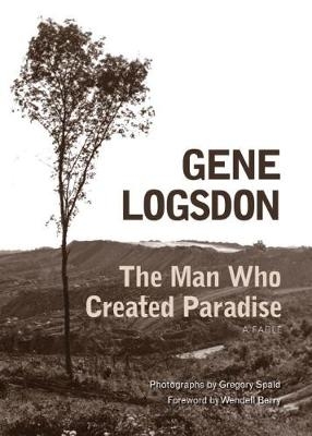 The Man Who Created Paradise - Gene Logsdon