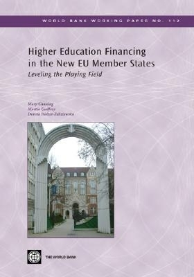 Higher Education Financing in the New EU Member States - Mary Canning, Martin Godfrey, Dorota Holzer-Zelazewska