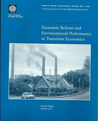 Economic Reform and Environmental Performance in Transition Economies - Gordon Hughes, Magda Lovei