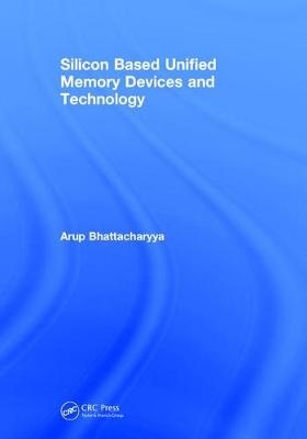 Silicon Based Unified Memory Devices and Technology