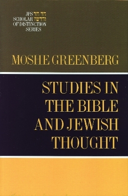Studies in the Bible and Jewish Thought - Moshe Greenberg