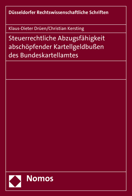 Steuerrechtliche Abzugsf&auml;higkeit von Kartellgeldbu&szlig;en des Bundeskartellamtes - Klaus-Dieter Dr&uuml;en, Christian Kersting