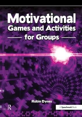 Motivational Games and Activities for Groups -  Robin Dynes