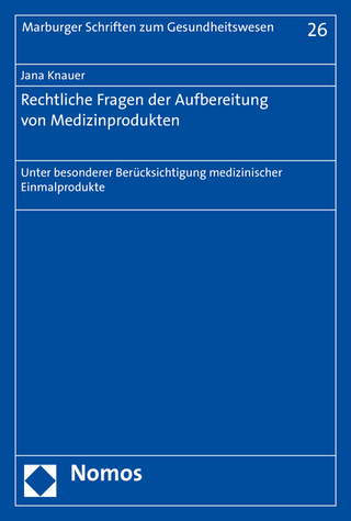 Rechtliche Fragen der Aufbereitung von Medizinprodukten