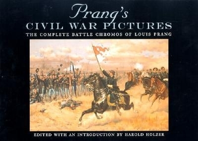 Prang's Civil War Pictures - Harold Holzer