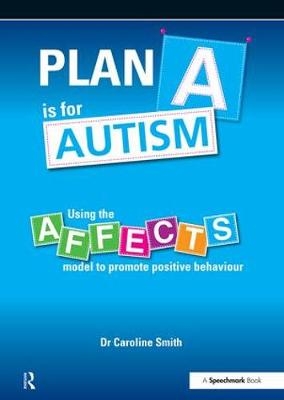 Plan A is for Autism -  Caroline Smith