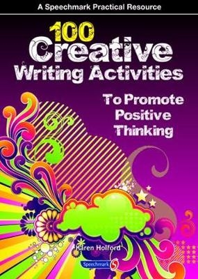 100 Creative Writing Activities to Promote Positive Thinking
