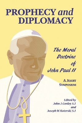 Prophecy and Diplomacy - John J. Conley, Joseph W. Koterski
