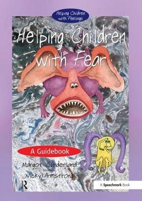 Helping Children with Fear -  Margot Sunderland