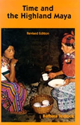 Time and the Highland Maya - Barbara Tedlock