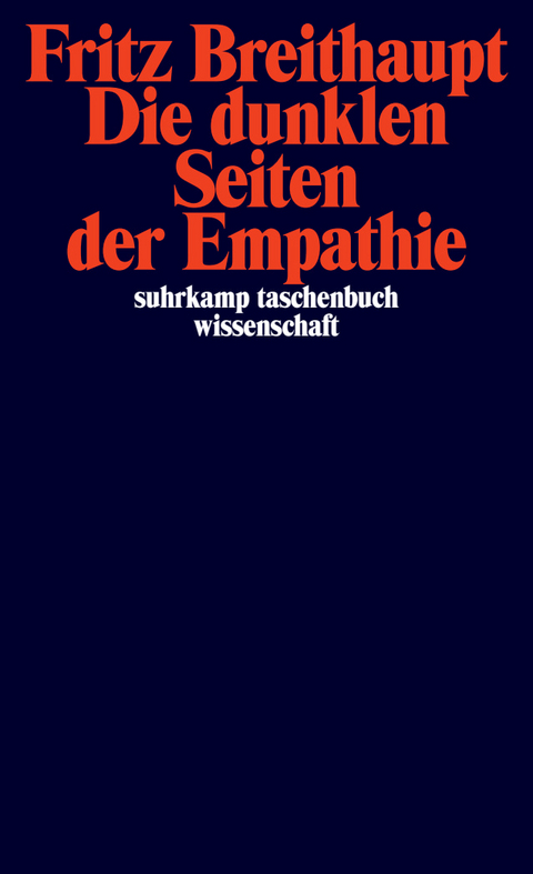 Die dunklen Seiten der Empathie - Fritz Breithaupt