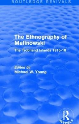 Routledge Revivals: The Ethnography of Malinowski (1979) - 