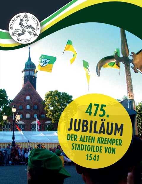 475. Jubil&auml;um der Alten Kremper Stadtgilde von 1541 - Dr. J&ouml;rg W. Stotz, Wolfgang D&ouml;rner, Gildeschwestern und G&auml;ste Gildebr&uuml;der  diverse