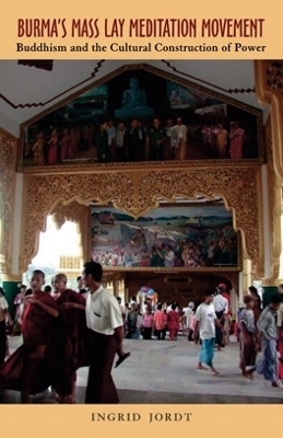 Burma's Mass Lay Meditation Movement - Ingrid Jordt