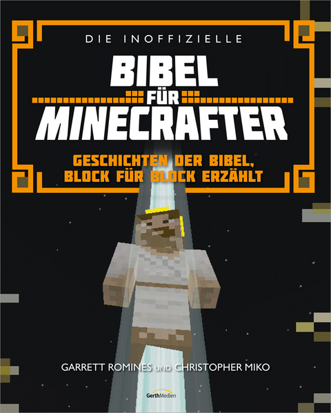 Die inoffizielle Bibel f&uuml;r Minecrafter