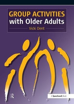 Group Activities with Older Adults -  Vicki Dent