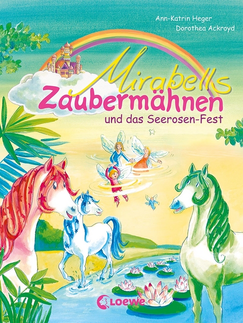 Mirabells Zauberm&auml;hnen und das Seerosen-Fest (Band 3) - Ann-Katrin Heger