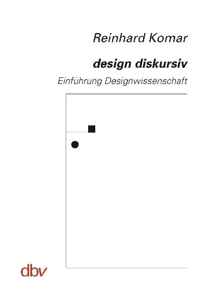 design diskursiv. Einf&uuml;hrung Designwissenschaft