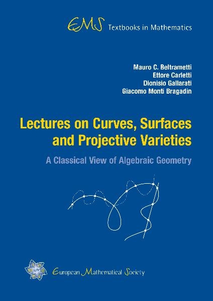 Lectures on Curves, Surfaces and Projective Varieties - Mauro C. Beltrametti, Ettore Carletti, Dionisio Gallarati, Giacomo Monti Bragadin